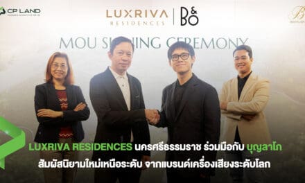 LUXRIVA RESIDENCES นครศรีธรรมราช ร่วมมือกับ บุญลาโภ  สัมผัสนิยามใหม่ เหนือระดับ จากแบรนด์เครื่องเสียงระดับโลก
