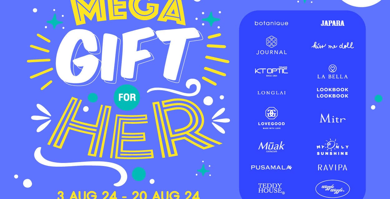 รวมไอเดียของขวัญสำหรับพิเศษต้อนรับเทศกาลวันแม่ปีนี้  ในงาน MEGA GIFT FOR HER ระหว่างวันที่ 3 สิงหาคม 2567 – 20 สิงหาคม 2567 ณ ศูนย์การค้าเมกาบางนา