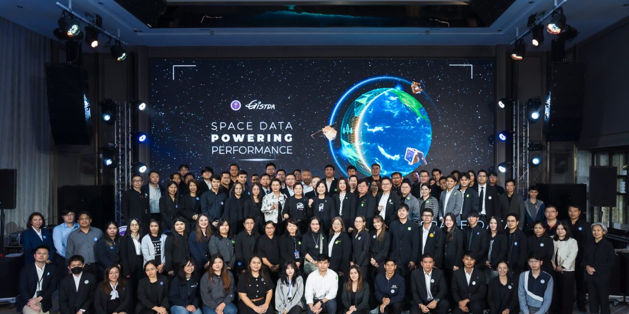 GISTDA Unveils Space Technology Revolution to Supercharge Thailand’s Growth